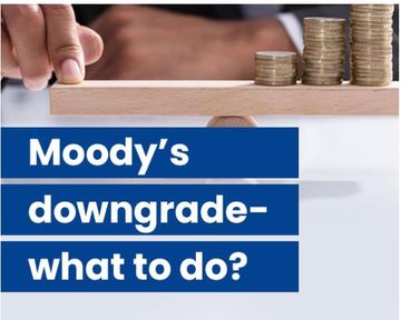 7 WAYS TO RESPOND TO MOODY'S DOWNGRADE