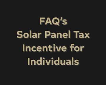 FAQ's - Solar Panel Tax Incentive for Individuals